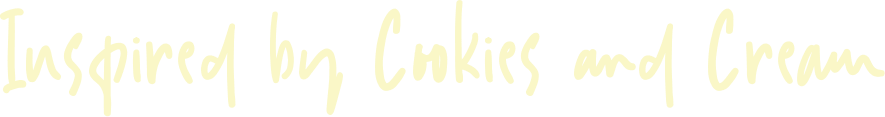 Inspired by Cookies and Cream